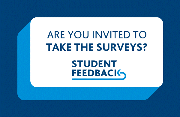 Are you invited to take the surveys? Student Feedback